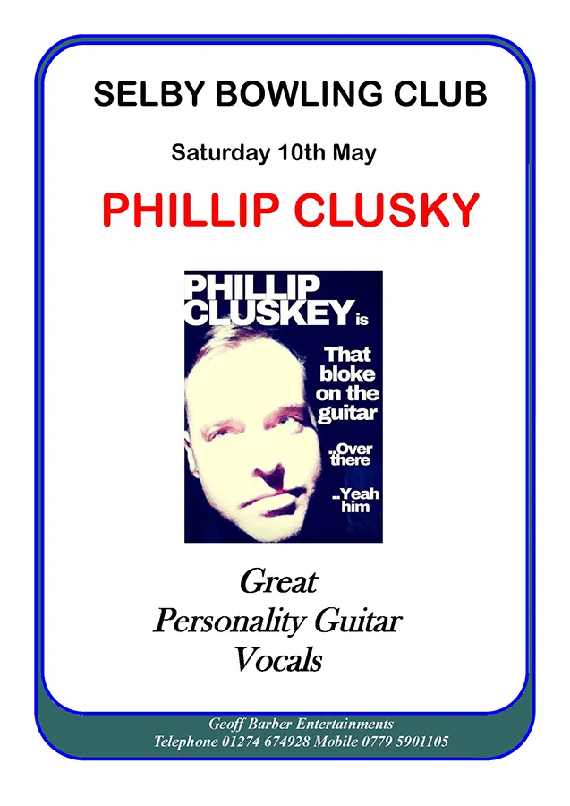 Selby Bowling Club 10th May 2025 Phillip Clusky Vocals